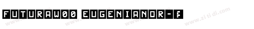FuturaW00 EugeniaNor字体转换